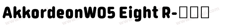 AkkordeonW05 Eight R字体转换 AkkordeonW05 Eight R字体转换